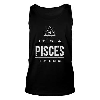 It's A Pisces Thing Pisces Constellation Unisex Tank Top | Mazezy