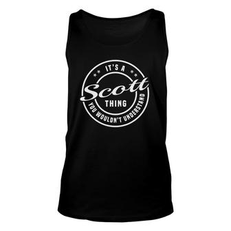 It's A Scott Thing Funny Personalized Last Name Gift Unisex Tank Top | Mazezy CA