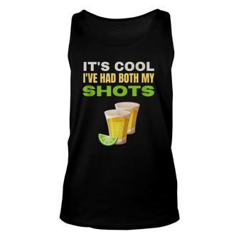 It's Cool I've Had Both My Shots Funny Tequila Tank Top Unisex Tank Top | Mazezy