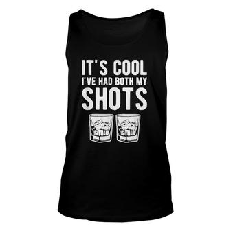 It's Cool I've Had Both My Shots Funny Two Tequila Whiskey Unisex Tank Top | Mazezy