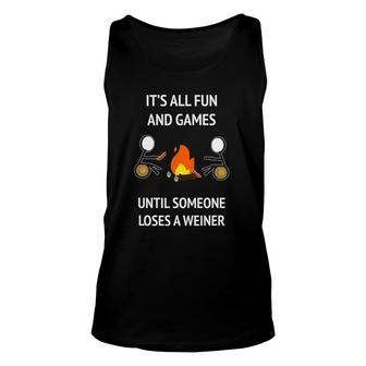 It's Fun And Games Until Someone Loses A Weiner Unisex Tank Top | Mazezy