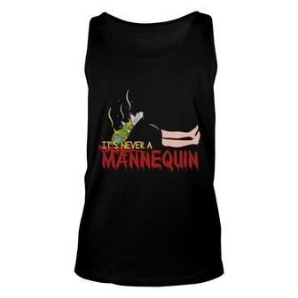 It's Never A Mannequin Crime Serial Killer Truecrime Murder Tank Top | Mazezy