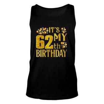 It's My 62Nd Birthday Happy 1960 Birthday Tee For Men Women Unisex Tank Top | Mazezy
