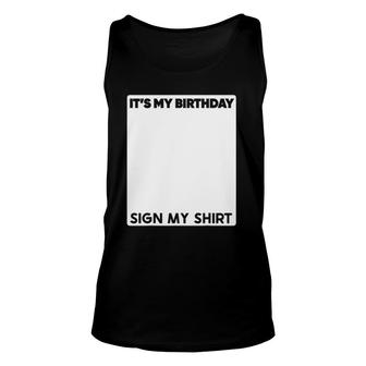 It's My Birthday Sign My Funny Vintage Gift Unisex Tank Top | Mazezy