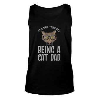 It's Not That Bad Being A Cat Dad Cat Daddy Father's Day Tank Top | Mazezy