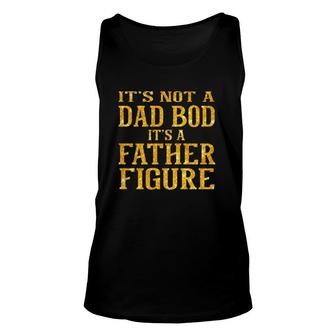It's Not A Dad Bob It's A Father Figure Father's Day Tank Top | Mazezy