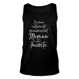 I've Been Called A Lot Of Names But Memaw Is My Favorite Unisex Tank Top | Mazezy