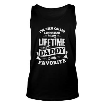 Mens I've Been Called A Lot Of Names But Daddy Is My Favorite Tee Tank Top | Mazezy