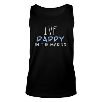 Ivf Daddy In The Making Infertility Mom Dad Unisex Tank Top | Mazezy