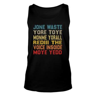 Jane Jone Waste Yore Toye Monme Yore All Redill Unisex Tank Top | Mazezy