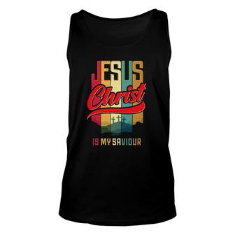 Jesus Christ Is My Saviour For Christian Women And Men Unisex Tank Top | Mazezy