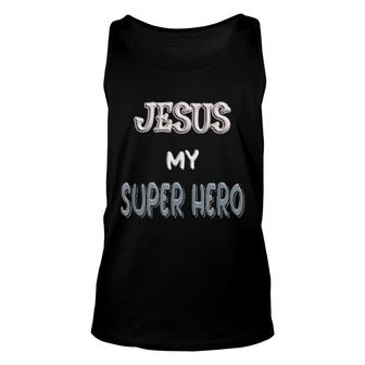Jesus My Superhero, Savior Saying Quote Christian Religious Tank Top | Mazezy