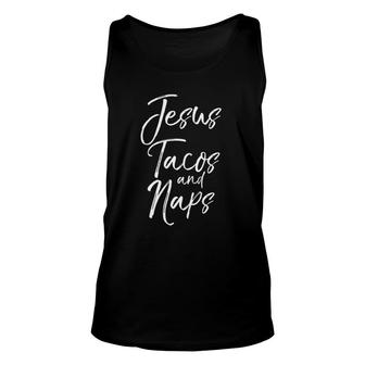 Jesus Tacos And Naps Cute Christian Quote For Women Taco Unisex Tank Top | Mazezy
