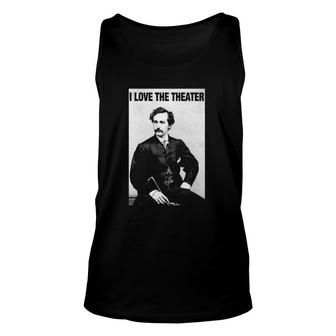 John Wilkes Booth I Love The Theater Unisex Tank Top | Mazezy