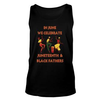 In June We Celebrate Juneteenth & Black Father's Day Freedom Tank Top | Mazezy