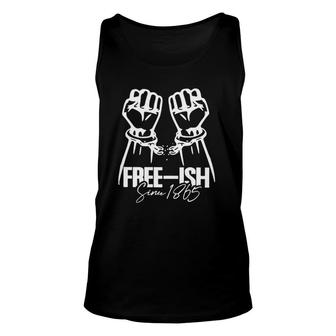 Juneteenth Free-Ish Since 1865 Handcuffed Fists Black Pride Unisex Tank Top | Mazezy