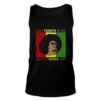 Juneteenth Is My Independence Day Women Black History Month Unisex Tank Top | Mazezy