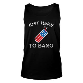 Just Here To Bang 4Th Of July Fourth Of July Patriotic Tank Top | Mazezy