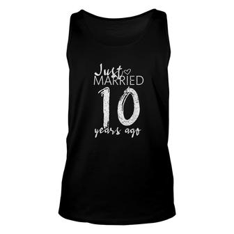 Just Married 10 Years Ago Funny 10Th Wedding Anniversary Unisex Tank Top - Thegiftio UK