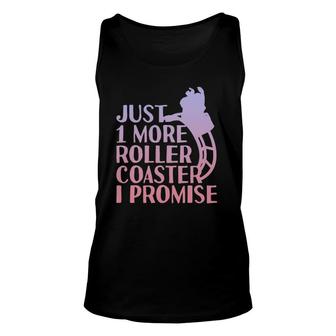 Just One More Roller Coaster I Promise Unisex Tank Top | Mazezy