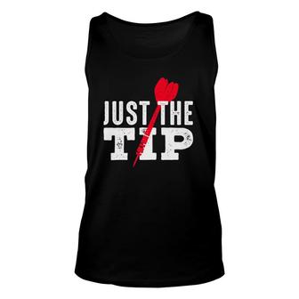 Just The Tip Funny Saying Darts Player Club Gift Premium Unisex Tank Top | Mazezy