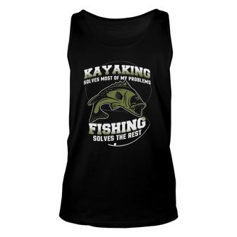 Kayaking Solves Most Of My Problems Fishing Solves The Rest Unisex Tank Top | Mazezy
