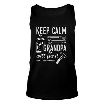 Keep Calm And Grandpa Will Fix It - I Love Papa Unisex Tank Top | Mazezy