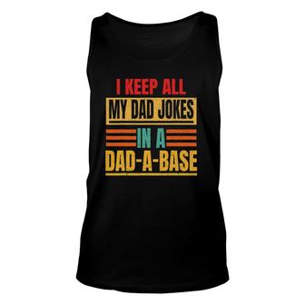 I Keep All My Dad Jokes In A Dad-A-Base Father Daddy Vintage Tank Top | Mazezy