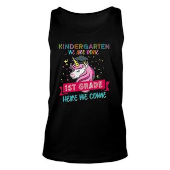 Kindergarten We Are Done 1St Grade Here We Come Unicorn Top Unisex Tank Top | Mazezy