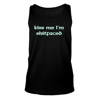 Kiss Me I'm Shitfaced St Paddy's Day Irish Lettering Unisex Tank Top | Mazezy