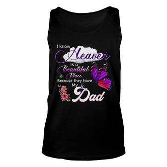 I Know Heaven Is A Beautiful Place Because They Have My Dad Tank Top | Mazezy