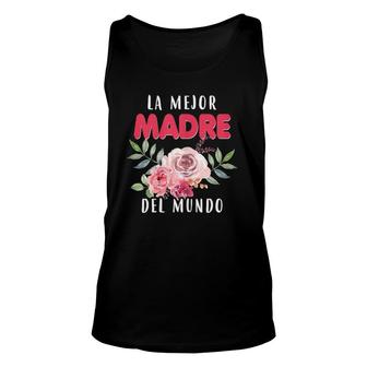 La Mejor Madre Del Mundo Mamá Guía Tutora Madre Spanish Unisex Tank Top | Mazezy