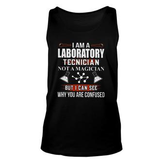 Lab Tech Chemistry Science I Am A Laboratory Technician Not A Magician But I Can See Why You Are Confused Tank Top | Mazezy