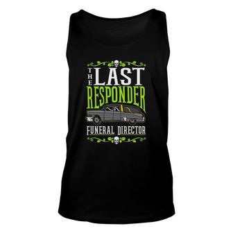 The Last Responder Funeral Director Mortician Embalmer Pullover Tank Top | Mazezy