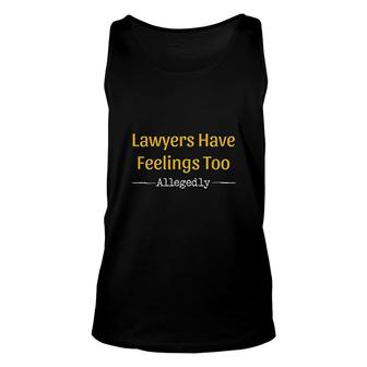 Lawyers Have Feelings Too Allegedly Attorney Gift Unisex Tank Top - Thegiftio UK