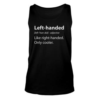 Left Handed Definition Left Handed People Left Handers Tank Top | Mazezy