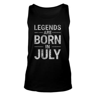 Legends Are Born In July Birthday Month Vintage Gift Unisex Tank Top | Mazezy