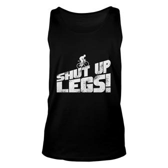 Legs Shut Up Bicycle Cycling Leg Workout Cardio Gift Unisex Tank Top | Mazezy