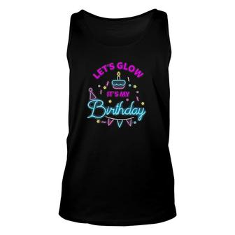 Let's Glow Party It's My Birthday Party Unisex Tank Top | Mazezy