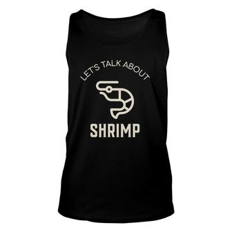 Let's Talk About Shrimp Funny Shrimp Lover Seafood Shrimp Unisex Tank Top | Mazezy