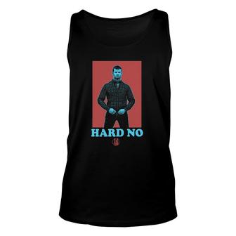 Letterkenny That's A Hard No Unisex Tank Top | Mazezy