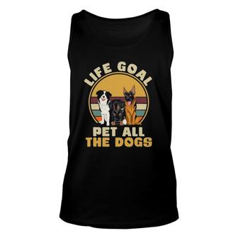 Life Goal Pet All The Dogs Funny Dog Lover Animal Dogs Unisex Tank Top | Mazezy