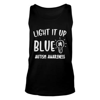 Light It Up Blue Autism I Wear Blue For Awareness Unisex Tank Top - Thegiftio UK