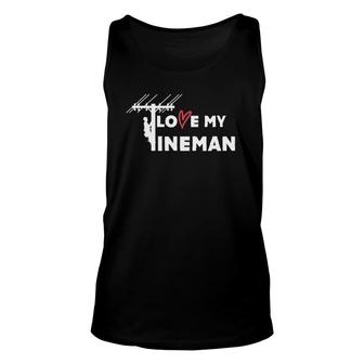 Lineman Wife I Love My Lineman Unisex Tank Top | Mazezy