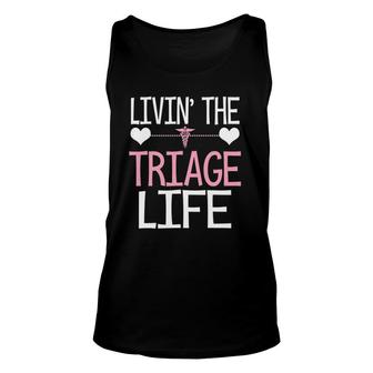 Living The Triage Life Funny Cute Nurse Doctor Assistant Unisex Tank Top | Mazezy