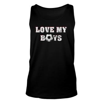 Love My Boys Mom Dad Soccer Cheer Women Men Ladies Tee Unisex Tank Top | Mazezy