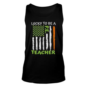 Lucky To Be A Physical Education Teacher St Patrick's Day Unisex Tank Top | Mazezy