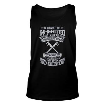 Machinist I Owned Forever Unisex Tank Top | Mazezy