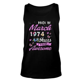 Womens Made In March 1974 Happy Birthday 48 Years Of Being Awesome Tank Top | Mazezy