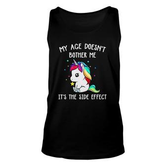 Magical Unicorn My Age Doesn't Bother Me It's The Side Effect Tank Top | Mazezy